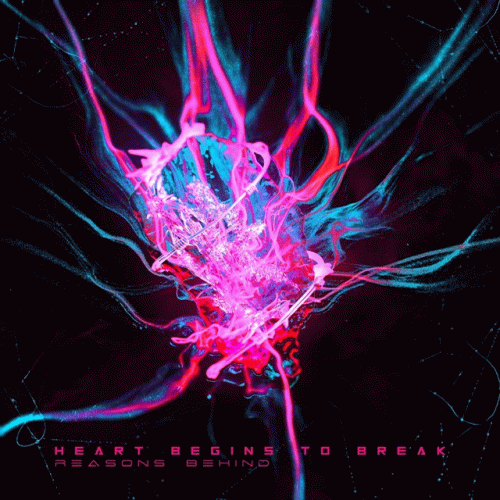 Reasons Behind : Heart Begins to Break